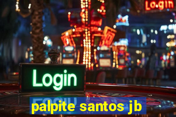 palpite santos jb